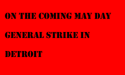 link - on the coming may day general strike in Detroit